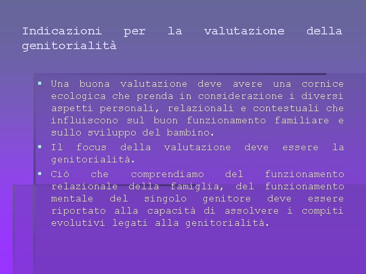 Indicazioni per genitorialità la valutazione della § Una buona valutazione deve avere una cornice