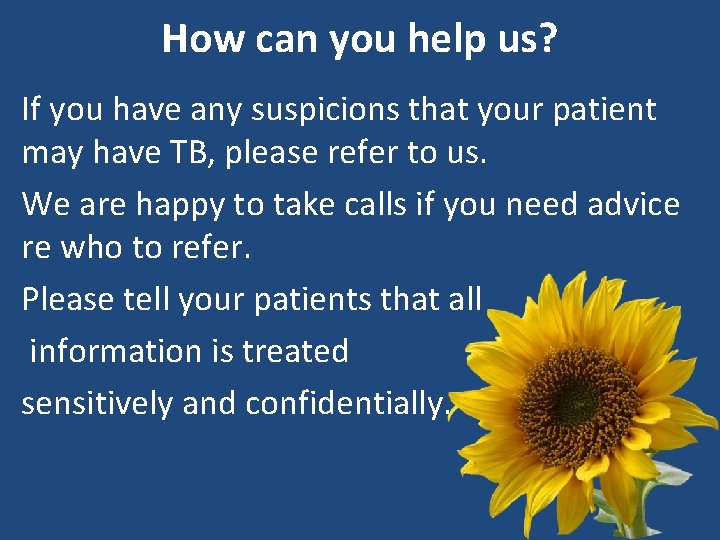 How can you help us? If you have any suspicions that your patient may