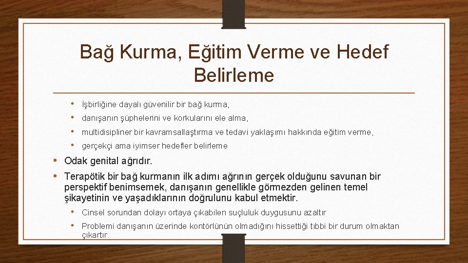 Bağ Kurma, Eğitim Verme ve Hedef Belirleme • • İşbirliğine dayalı güvenilir bağ kurma,