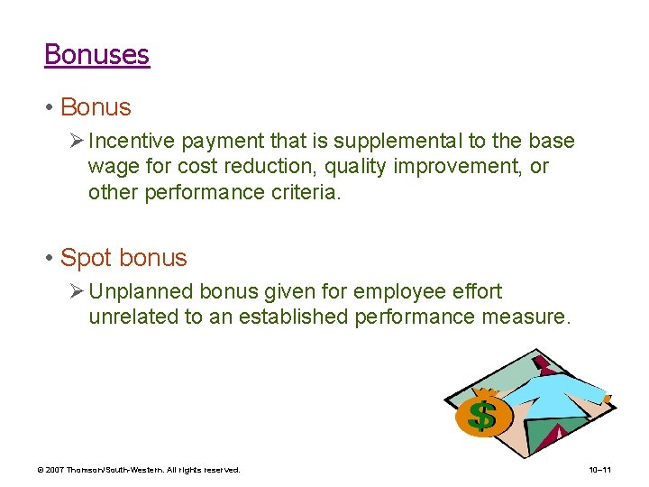 Bonuses • Bonus Ø Incentive payment that is supplemental to the base wage for
