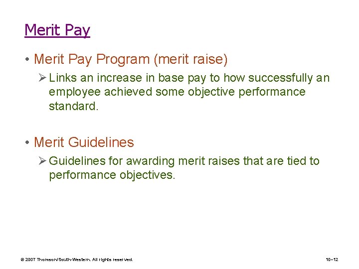 Merit Pay • Merit Pay Program (merit raise) Ø Links an increase in base