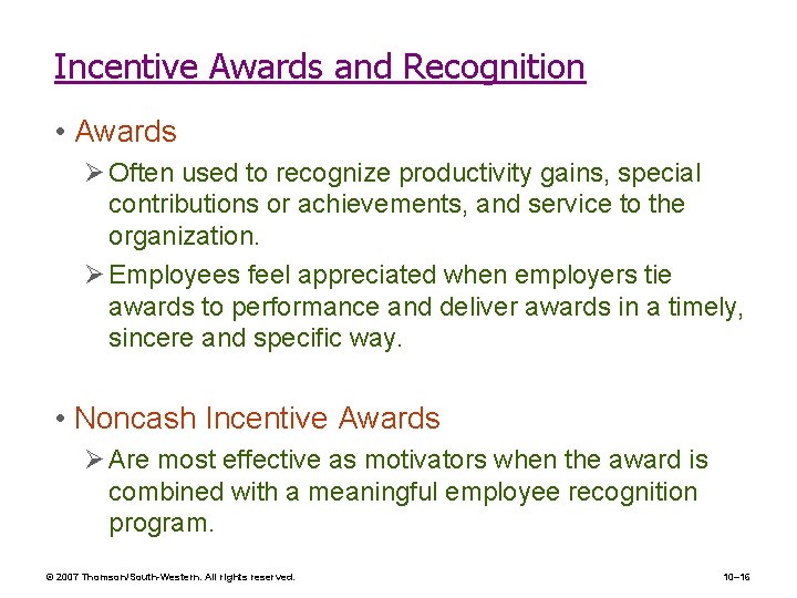 Incentive Awards and Recognition • Awards Ø Often used to recognize productivity gains, special