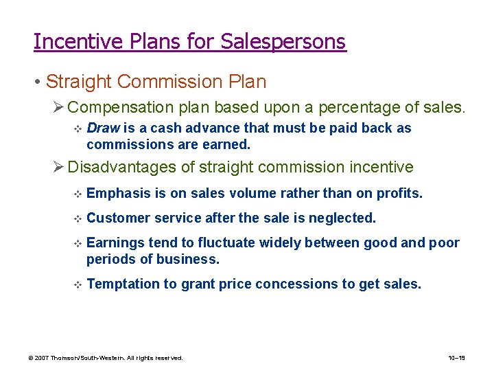 Incentive Plans for Salespersons • Straight Commission Plan Ø Compensation plan based upon a