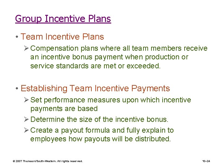 Group Incentive Plans • Team Incentive Plans Ø Compensation plans where all team members