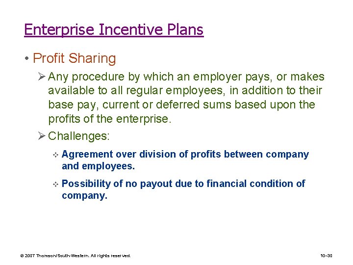 Enterprise Incentive Plans • Profit Sharing Ø Any procedure by which an employer pays,