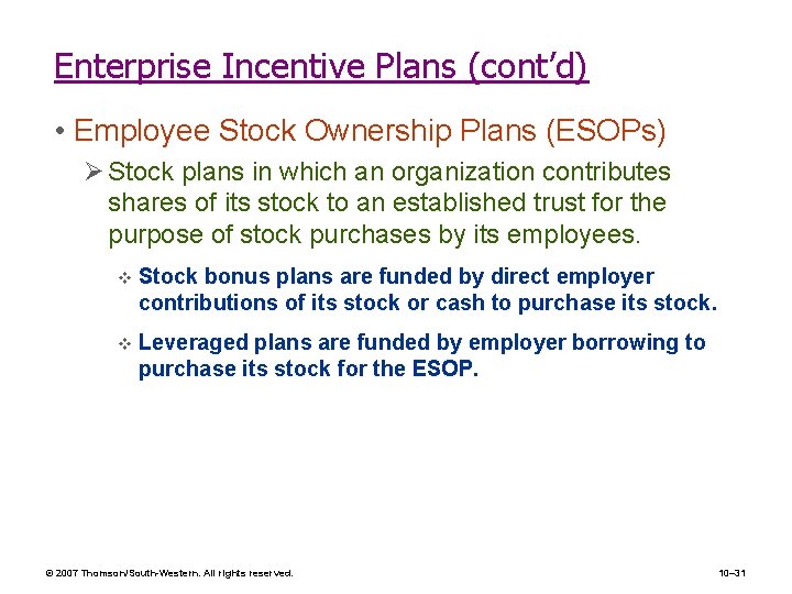 Enterprise Incentive Plans (cont’d) • Employee Stock Ownership Plans (ESOPs) Ø Stock plans in