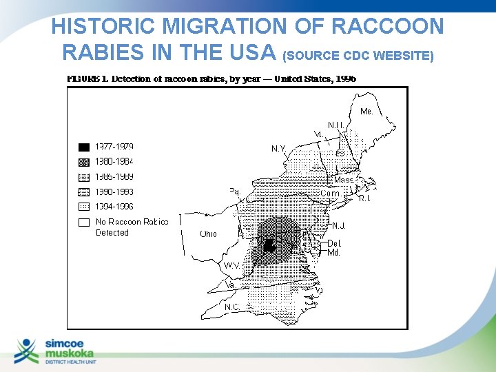 HISTORIC MIGRATION OF RACCOON RABIES IN THE USA (SOURCE CDC WEBSITE) 