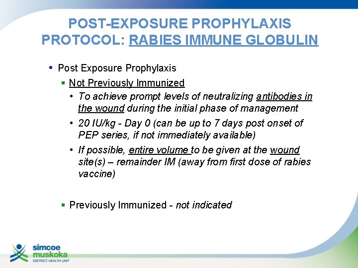 POST-EXPOSURE PROPHYLAXIS PROTOCOL: RABIES IMMUNE GLOBULIN • Post Exposure Prophylaxis § Not Previously Immunized