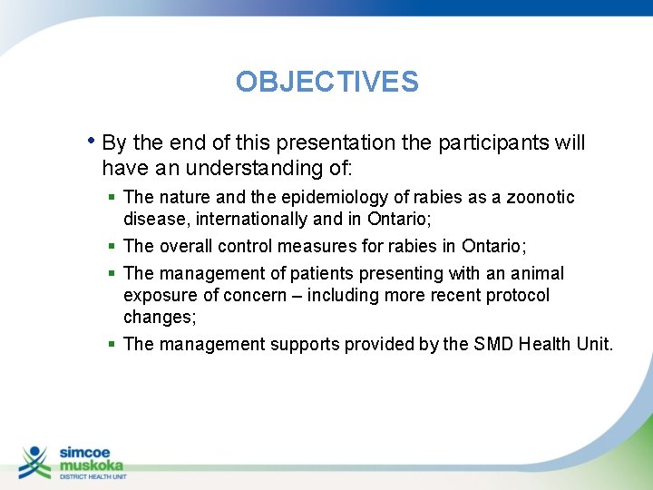 OBJECTIVES • By the end of this presentation the participants will have an understanding