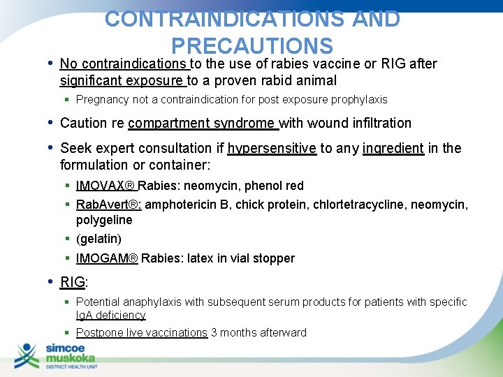 CONTRAINDICATIONS AND PRECAUTIONS • No contraindications to the use of rabies vaccine or RIG