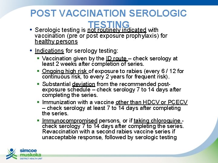 POST VACCINATION SEROLOGIC TESTING • Serologic testing is not routinely indicated with vaccination (pre