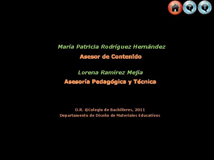 María Patricia Rodríguez Hernández Asesor de Contenido Lorena Ramírez Mejía Asesoría Pedagógica y Técnica