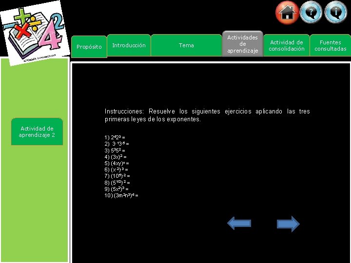 Propósito Introducción Tema Actividades de aprendizaje Actividad de consolidación Instrucciones: Resuelve los siguientes ejercicios