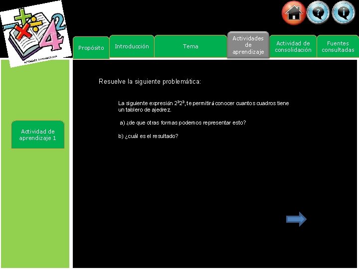 Propósito Introducción Tema Actividades de aprendizaje Actividad de consolidación Resuelve la siguiente problemática: La