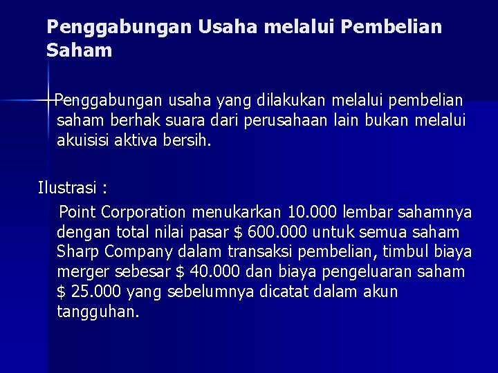 Penggabungan Usaha melalui Pembelian Saham Penggabungan usaha yang dilakukan melalui pembelian saham berhak suara