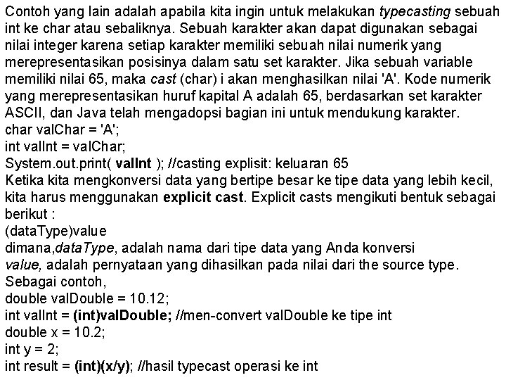 Contoh yang lain adalah apabila kita ingin untuk melakukan typecasting sebuah int ke char