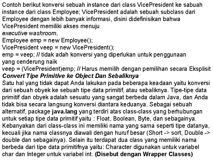 Contoh berikut konversi sebuah instance dari class Vice. President ke sabuah instance dari class