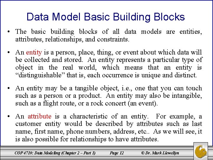 Data Model Basic Building Blocks • The basic building blocks of all data models