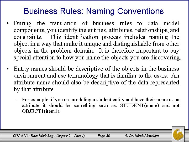 Business Rules: Naming Conventions • During the translation of business rules to data model