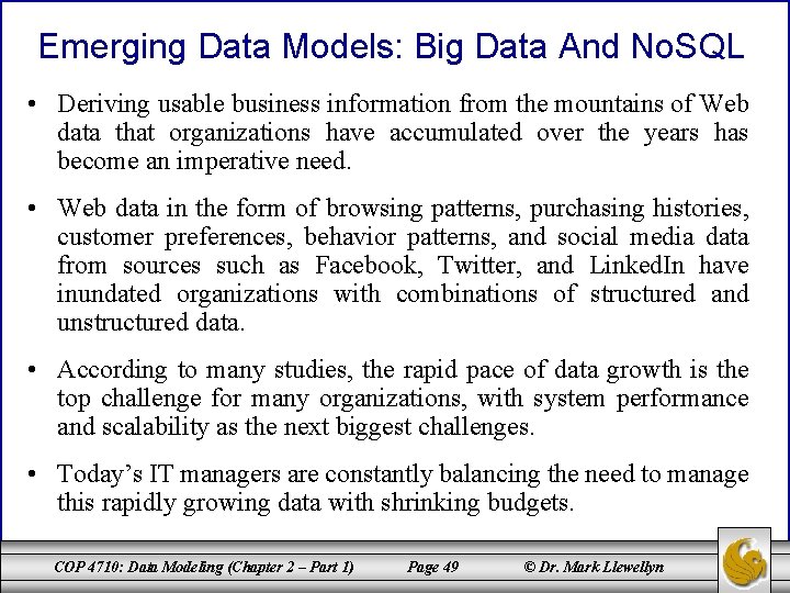Emerging Data Models: Big Data And No. SQL • Deriving usable business information from