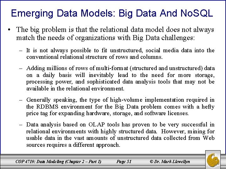 Emerging Data Models: Big Data And No. SQL • The big problem is that