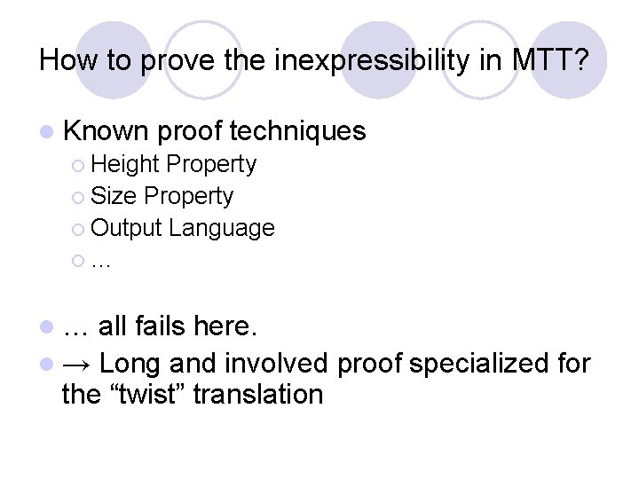 How to prove the inexpressibility in MTT? l Known proof techniques ¡ Height Property