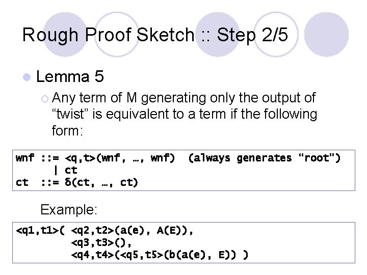 Rough Proof Sketch : : Step 2/5 l Lemma 5 ¡ Any term of