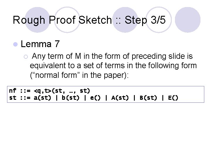 Rough Proof Sketch : : Step 3/5 l Lemma ¡ 7 Any term of