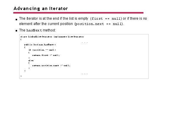 Advancing an Iterator The iterator is at the end if the list is empty