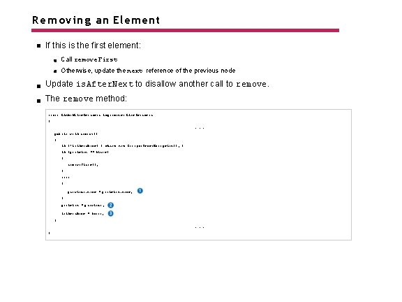 Removing an Element If this is the first element: Call remove. First Otherwise, update