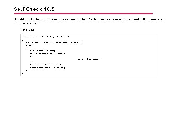 Self Check 16. 5 Provide an implementation of an add. Last method for the