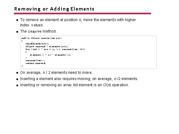 Removing or Adding Elements To remove an element at position k, move the elements