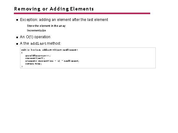 Removing or Adding Elements Exception: adding an element after the last element Store the