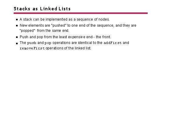 Stacks as Linked Lists A stack can be implemented as a sequence of nodes.