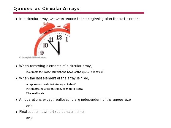 Queues as Circular Arrays In a circular array, we wrap around to the beginning