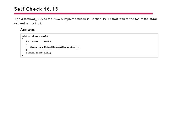 Self Check 16. 13 Add a method peek to the Stack implementation in Section