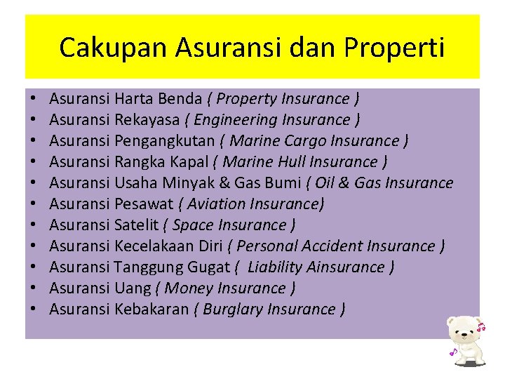 Cakupan Asuransi dan Properti • • • Asuransi Harta Benda ( Property Insurance )