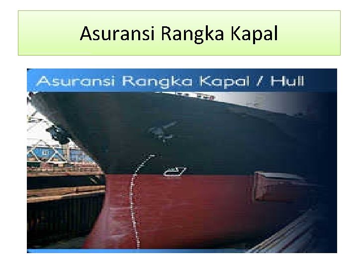 Asuransi Rangka Kapal 