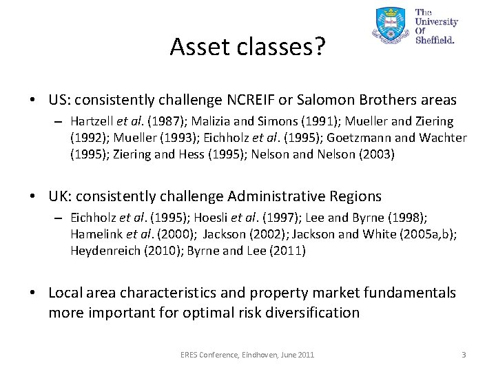 Asset classes? • US: consistently challenge NCREIF or Salomon Brothers areas – Hartzell et
