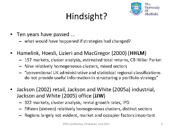 Hindsight? • Ten years have passed. . . – what would have happened if