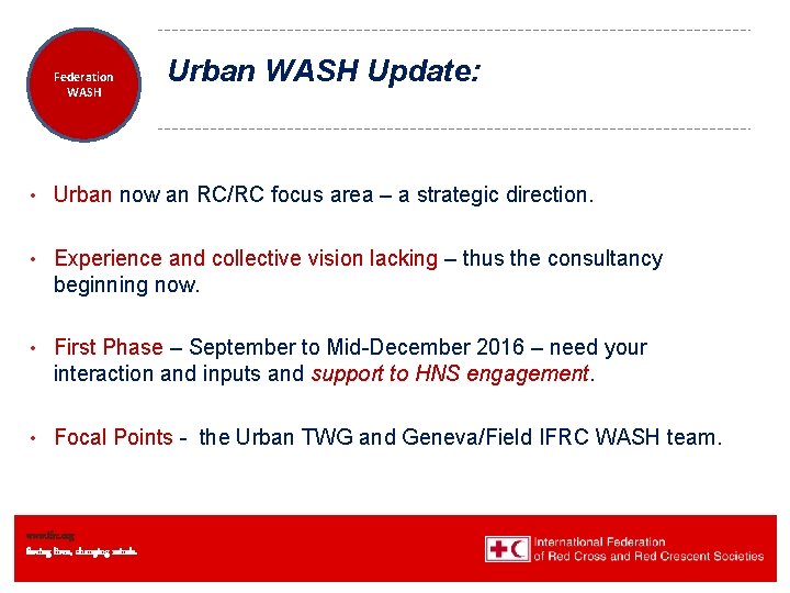 Federation Health WASH Wat. San/EH Urban WASH Update: • Urban now an RC/RC focus