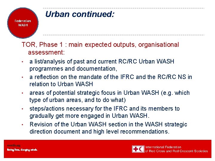 Federation Health WASH Wat. San/EH Urban continued: TOR, Phase 1 : main expected outputs,