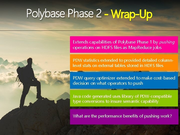 Polybase Phase 2 - Wrap-Up Extends capabilities of Polybase Phase 1 by pushing operations