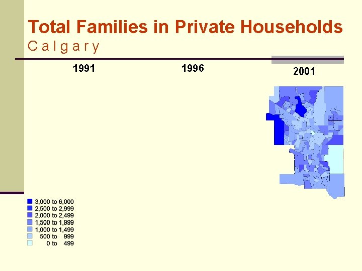 Total Families in Private Households Calgary 1991 1996 2001 