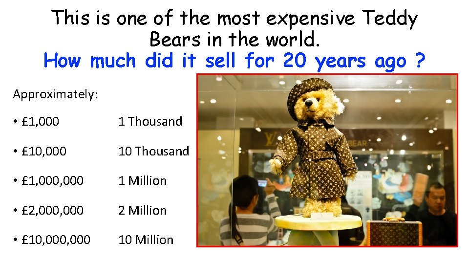 This is one of the most expensive Teddy Bears in the world. How much