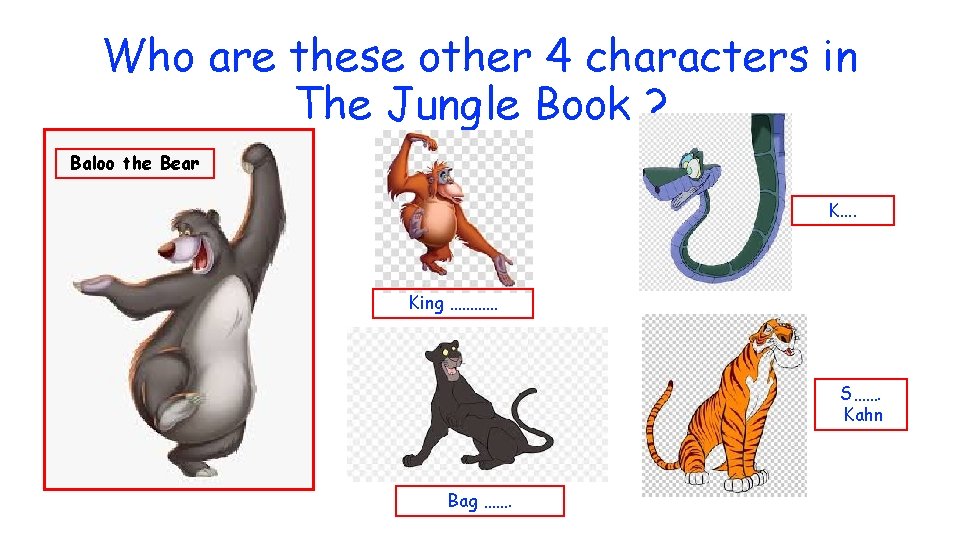 Who are these other 4 characters in The Jungle Book ? Baloo the Bear