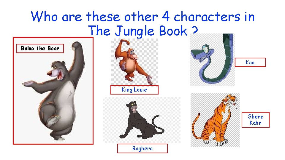 Who are these other 4 characters in The Jungle Book ? Baloo the Bear
