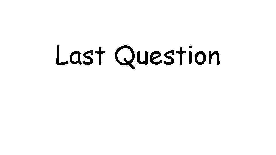 Last Question 