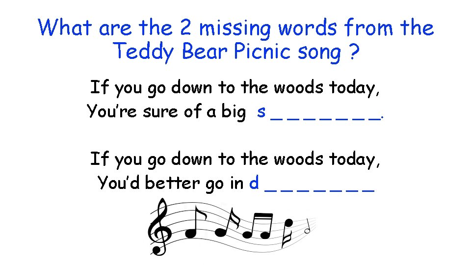 What are the 2 missing words from the Teddy Bear Picnic song ? If