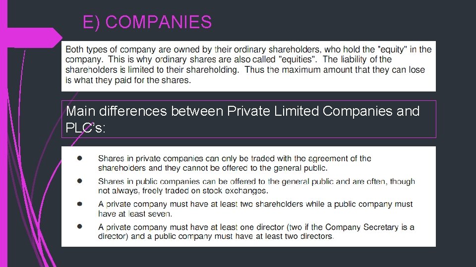 E) COMPANIES Main differences between Private Limited Companies and PLC’s: 